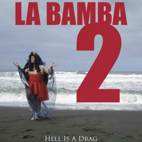 LA BAMBA 2: Hell is a Drag LA BAMBA 2: Hell is a Drag