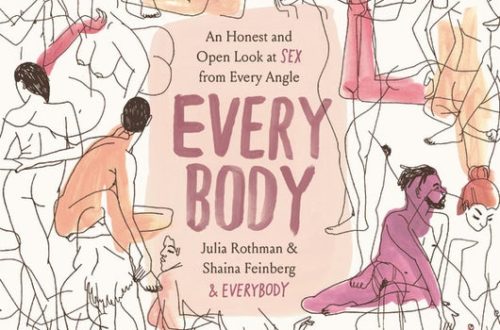 Every Body: an Honest and Open Look at Sex From Every Angle
